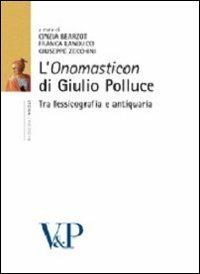 L'«Onomasticon» di Giulio Polluce. Tra lessicografia e antiquaria - copertina