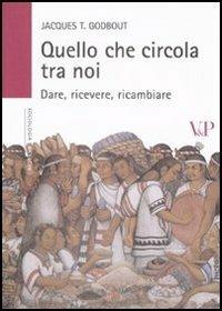 Quello che circola tra noi. Dare, ricevere, ricambiare - Jacques Godbout - copertina