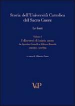 Storia dell'Università Cattolica del Sacro Cuore. Le fonti. Vol. 1: Discorsi di inizio anno. Da Agostino Gemelli a Adriano Bausola (1921/22-1997/98).