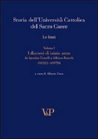 Storia dell'Università Cattolica del Sacro Cuore. Le fonti. Vol. 1: Discorsi di inizio anno. Da Agostino Gemelli a Adriano Bausola (1921/22-1997/98) - copertina