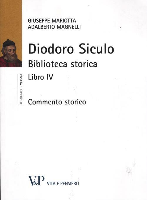 Diodoro siculo. Biblioteca storica. Libro IV. Commento storico - Giuseppe Mariotta,Adalberto Magnelli - copertina