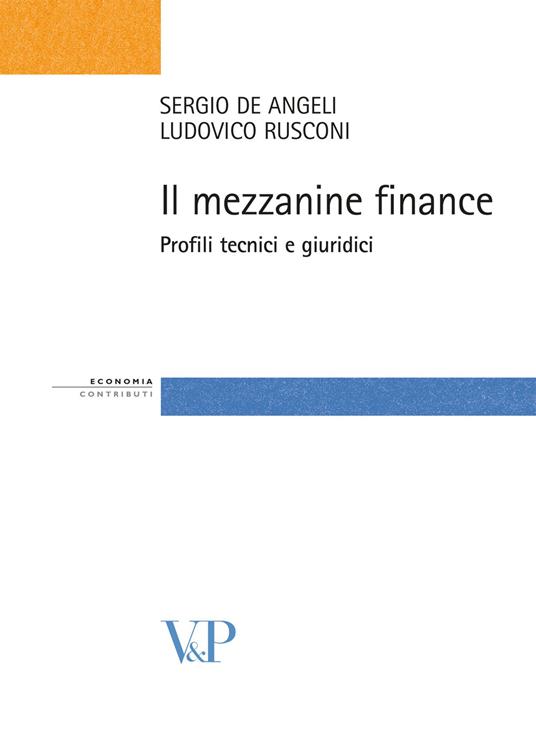 Il mezzanine finance. Profili tecnici e giuridici - Sergio De Angeli,Ludovico E. Rusconi - copertina