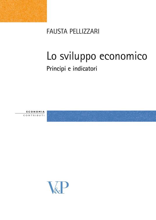 Lo sviluppo economico. Principi e indicatori - Fausta Pellizzari - copertina