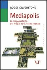 Mediapolis. La responsabilità dei media nella civiltà globale