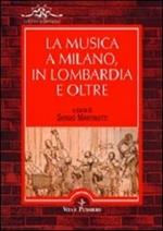 La musica a Milano, in Lombardia e oltre. Vol. 1
