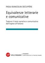 Equivalenze letterarie e comunicative. Tradurre il testo narrativo e comunicativo dall'inglese all'italiano