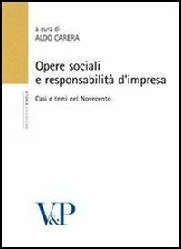 Opere sociali e responsabilità d'impresa. Casi e temi nel Novecento - copertina