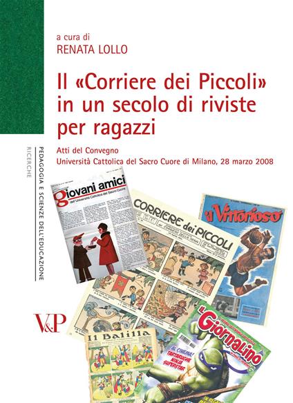 Il «Corriere dei Piccoli» in un secolo di riviste per ragazzi. Atti del convegno (Milano, 28 marzo 2008) - copertina