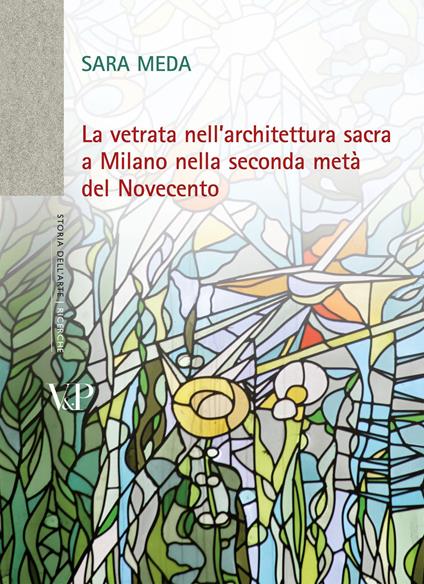 La vetrata nell'architettura sacra a Milano nella seconda metà del Novecento. Con DVD - Sara Meda - copertina