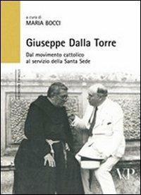 Giuseppe Dalla Torre. Dal movimento cattolico al servizio della Santa Sede - copertina