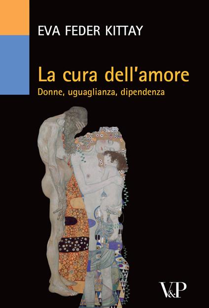 La cura dell'amore. Donne, uguaglianza, dipendenza - Eva Feder Kittay - copertina