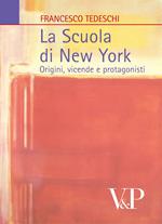 La scuola di New York. Origini, vicende e protagonisti