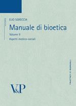 Manuale di bioetica. Vol. 2: Aspetti medico-sociali