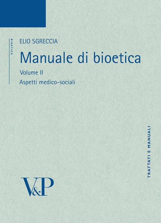 Manuale di bioetica. Vol. 2: Aspetti medico-sociali - Elio Sgreccia - copertina