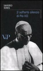 Il sofferto silenzio di Pio XII