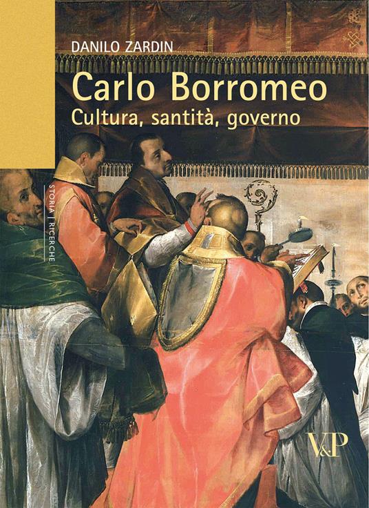 Carlo Borromeo. Cultura, santità, governo - Danilo Zardin - copertina