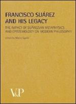 Metafisica e storia della metafisica. Vol. 35: Francisco Suárez and his legacy. The impact of suárezian metaphysics and epistemology on modern philosophy.