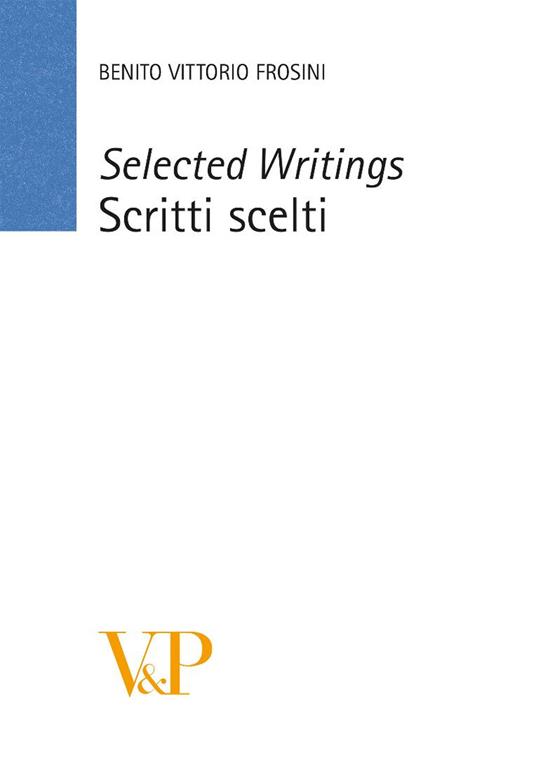 Scritti scelti-Selected writings. Ediz. bilingue - Benito V. Frosini - copertina