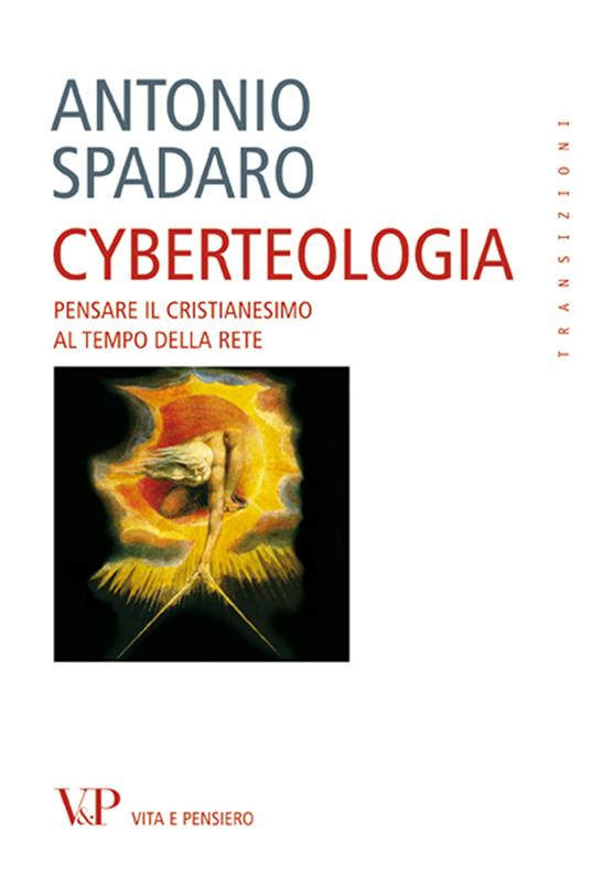 Cyberteologia. Pensare il cristianesimo al tempo della rete - Antonio Spadaro - ebook