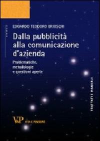 Dalla pubblicità alla comunicazione d'azienda. Problematiche, metodologie e questioni aperte - Edoardo T. Brioschi - copertina