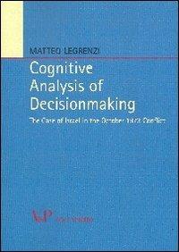 Cognitive analysis of decisionmaking. The case of Israel in the october 1973 conflict - Matteo Legrenzi - copertina