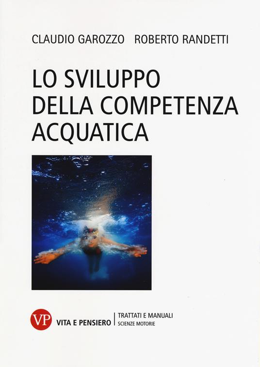 Lo sviluppo della competenza acquatica - Claudio Garozzo,Roberto Randetti - copertina