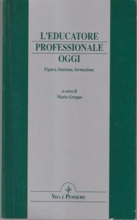 L' educatore professionale oggi. Figura, funzione, formazione