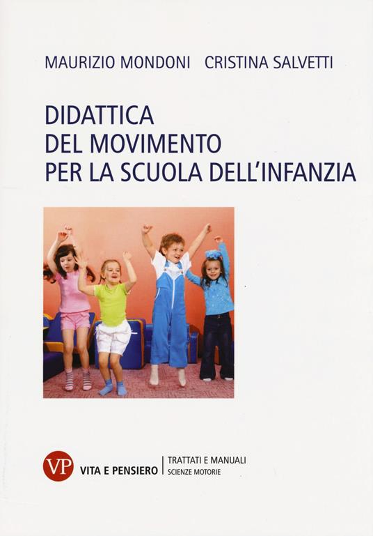 Didattica del movimento per la scuola dell'infanzia - Maurizio Mondoni,Cristina Salvetti - copertina