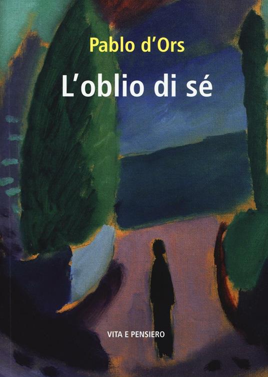 L'oblio di sé - Pablo D'Ors - copertina