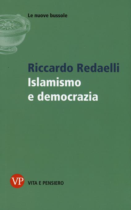 Islamismo e democrazia - Riccardo Redaelli - copertina