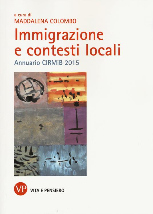 Immigrazione e contesti sociali. Annuario CIRMIB 2015 - copertina