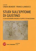 Studi sull'epitome di Giustino. Vol. 2: Da Alessandro Magno a Filippo V di Macedonia.