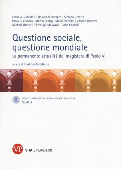 Questione sociale, questione mondiale. La permanente attualità del magistero di Paolo VI - copertina