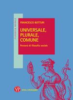 Universale, plurale, comune. Percorsi di filosofia sociale