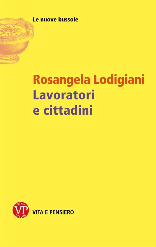 Lavoratori e cittadini - Rosangela Lodigiani - ebook