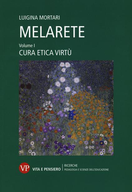 MelArete. Vol. 1: Cura, etica, virtù. - copertina