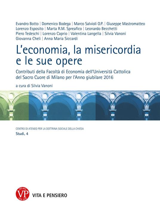 L'economia, la misericordia, le sue opere. Contributi della Facoltà di Economia dell'Università Cattolica del Sacro Cuore di Milano per l'Anno giubilare 2016 - copertina