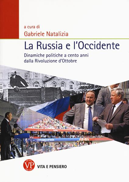 La Russia e l'Occidente. Dinamiche politiche a cento anni dalla Rivoluzione d’Ottobre - copertina