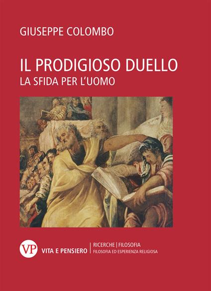 Il prodigioso duello. La sfida per l'uomo - Giuseppe Colombo - copertina