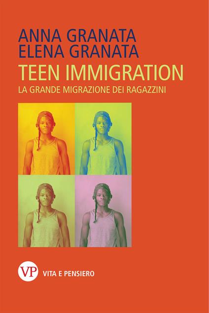 Teen immigration. La grande migrazione dei ragazzini - Anna Granata,Elena Granata - copertina