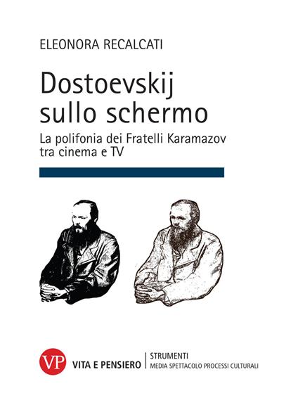 Dostoevskij sullo schermo. La polifonia dei Fratelli Karamazov tra cinema e TV - Eleonora Recalcati - copertina