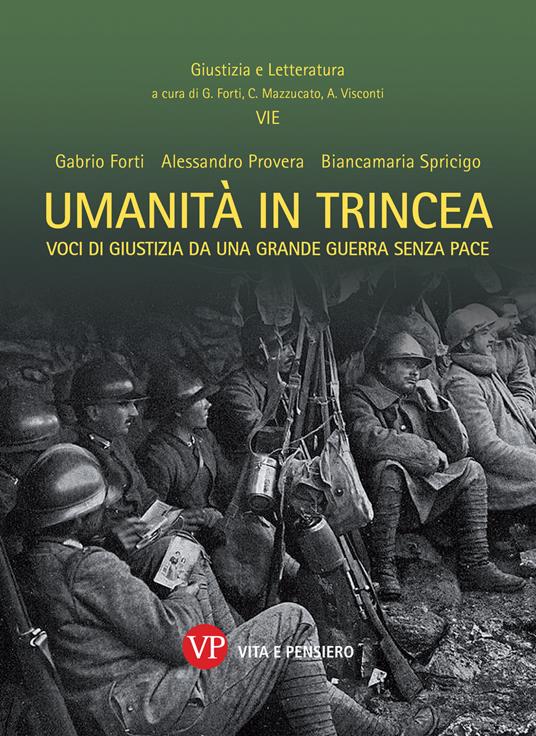 Umanità in trincea. Voci di giustizia da una Grande Guerra senza pace - Gabrio Forti,Alessandro Provera,Biancamaria Spricigo - copertina