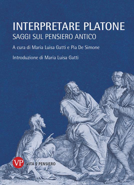 Interpretare Platone. Saggi sul pensiero antico - Maria L. Gatti - copertina