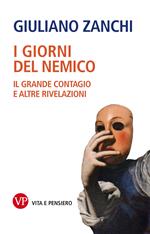 I giorni del nemico. Il grande contagio e altre rivelazioni