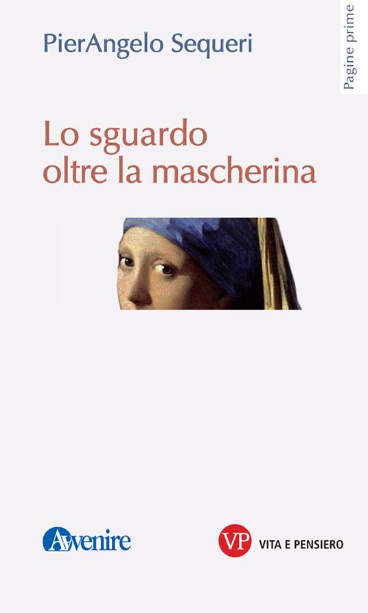 Lo sguardo oltre la mascherina - Pierangelo Sequeri - copertina