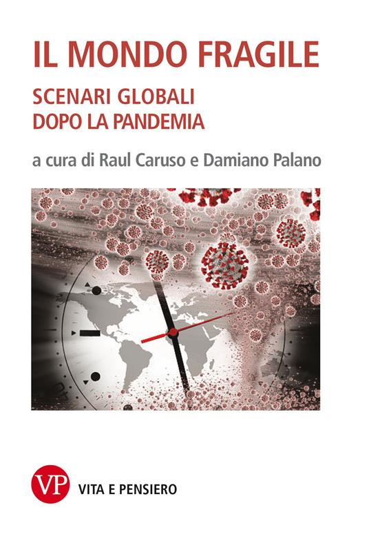 Il mondo fragile. Scenari globali dopo la pandemia - Raul Caruso,Damiano Palano - ebook