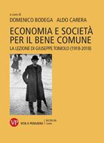 Economia e società per il bene comune. La lezione di Giuseppe Toniolo (1918-2018)