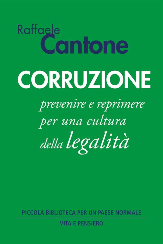 Corruzione. Prevenire e reprimere per una cultura della legalità - Raffaele Cantone - ebook