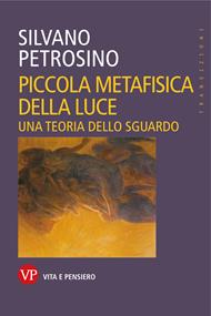 Piccola metafisica della luce. Una teoria dello sguardo