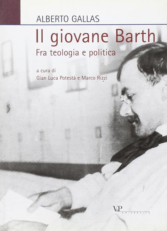 Il giovane Barth. Fra teologia e politica - Alberto Gallas - copertina